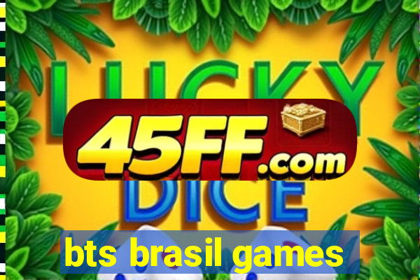 bts brasil games